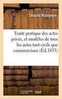 Traité Pratique Des Actes Privés, Et Modèles de Tous Les Actes