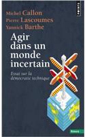 Agir Dans Un Monde Incertain. Essai Sur La D'Mocratie Technique