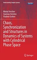 Chaos, Synchronization and Structures in Dynamics of Systems with Cylindrical Phase Space