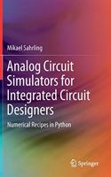 Analog Circuit Simulators for Integrated Circuit Designers: Numerical Recipes in Python