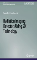 Radiation Imaging Detectors Using Soi Technology