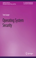 Operating System Security: (Synthesis Lectures on Information Security, Privacy, and Trust)