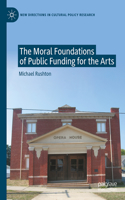 The Moral Foundations of Public Funding for the Arts