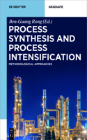 Process Synthesis and Process Intensification