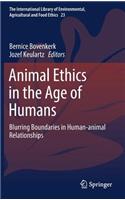 Animal Ethics in the Age of Humans