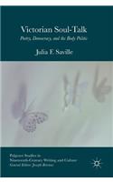 Victorian Soul-Talk: Poetry, Democracy, and the Body Politic