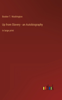 Up from Slavery - an Autobiography