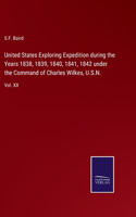 United States Exploring Expedition during the Years 1838, 1839, 1840, 1841, 1842 under the Command of Charles Wilkes, U.S.N.