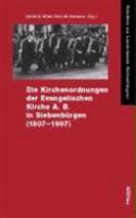 Die Kirchenordnungen Der Evangelischen Kirche A.B. in Siebenburgen (1807-1997)