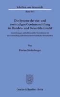 Die Systeme Der Ein- Und Zweistufigen Gewinnermittlung Im Handels- Und Steuerbilanzrecht: Auswirkungen Ausserbilanzieller Korrekturen Bei Der Anwendung Einkommensteuerrechtlicher Vorschriften