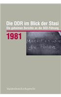 Die Ddr Im Blick Der Stasi 1981: Die Geheimen Berichte an Die Sed-Fuhrung
