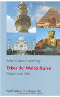 Ethos Der Weltkulturen: Religion Und Ethik