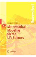 Mathematical Modeling for the Life Sciences