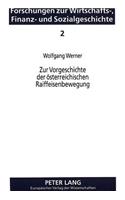 Zur Vorgeschichte der oesterreichischen Raiffeisenbewegung