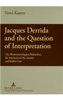 Jacques Derrida and the Question of Interpretation