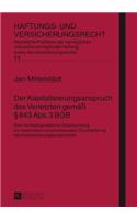Der Kapitalisierungsanspruch Des Verletzten Gemaeß § 843 Abs. 3 Bgb