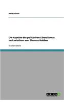 Die Aspekte des politischen Liberalismus im Leviathan von Thomas Hobbes: (German)