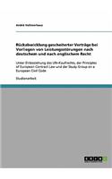 Rückabwicklung gescheiterter Verträge bei Vorliegen von Leistungsstörungen nach deutschem und nach englischem Recht: Unter Einbeziehung des UN-Kaufrechts, der Principles of European Contract Law und der Study Group on a European Civil Code(German)