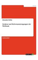 Struktur und Reformanstrengungen der Weltbank
