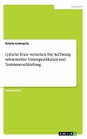 Lyrische Texte verstehen. Die Auflösung referentieller Unterspezifikation und Textsinnerschließung