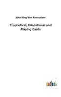 Prophetical, Educational and Playing Cards