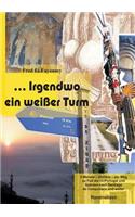 ... Irgendwo ein weißer Turm: 5 Monate - 2.500km - ein Weg zu Fuß durch Portugal und Spanien nach Santiago de Compostela und weiter - Randnotizen