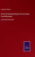 Archiv für Buchdruckerkunst und verwandte Geschäftszweige