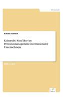 Kulturelle Konflikte im Personalmanagement internationaler Unternehmen