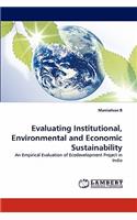 Evaluating Institutional, Environmental and Economic Sustainability