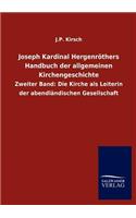 Joseph Kardinal Hergenröthers Handbuch der allgemeinen Kirchengeschichte