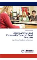 Learning Styles and Personality Types of Pupil Teachers