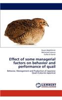 Effect of Some Managerial Factors on Behavior and Performance of Quail
