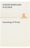 Seasoning of Wood