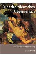 Friedrich Nietzsches Übermensch