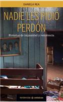Nadie Les Pidio Perdon