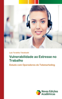 Vulnerabilidade ao Estresse no Trabalho