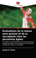 Évaluations de la masse sans graisse et de la sarcopénie chez les personnes âgées