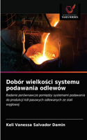 Dobór wielkości systemu podawania odlewów