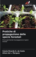 Pratiche di propagazione delle specie forestali
