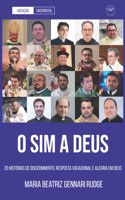 O Sim a Deus: 20 Histórias de Discernimento, Resposta Vocacional e Alegria em Deus