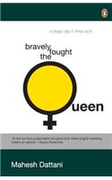 Bravely Fought The Queen