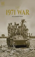 The 1971 War : An Illustrated History