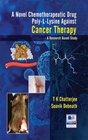 A Novel Chemotherapeutic Drug Poly-L-Lysine against Cancer Therapy- A Research Based Study