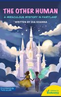 The Other Human ( A Miraculous Mystery In Fairyland ) | Childrenâ€™s Book for Age 7+