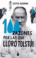 100 razones por las que lloro Tolstoi