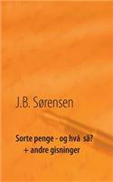 Sorte penge - og hvá så? + andre gisninger