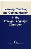 Learning, Teaching and Communication in the Foreign Language Classroom