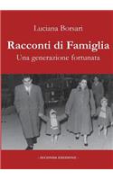 Racconti di famiglia. Una generazione fortunata: (Italian)