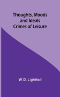 Thoughts, Moods and Ideals