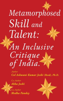 Metamorphosed Skill and Talent: An Inclusive Critique of India